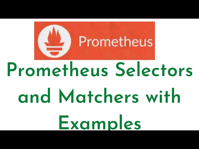 10:Prometheus Selectors and Matchers with Examples | Prometheus Tutorial for Beginners | PromQL