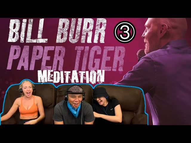 BILL BURR: Paper Tiger Part 3 (Meditation) - Reaction!