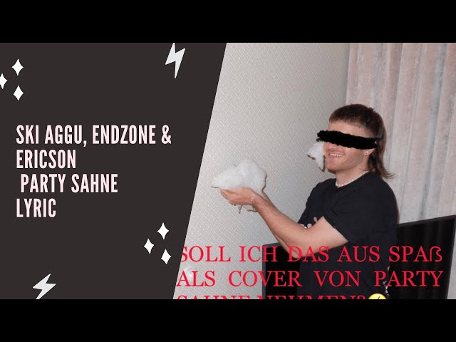 Ski Aggu, Endzone & Ericson - Party Sahne (Lyric Edition)