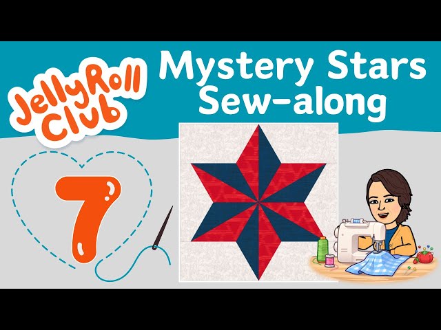 Mystery Star Sampler Quilt:  Episode 7  ***Free Quilt tutorial and Free Pattern***