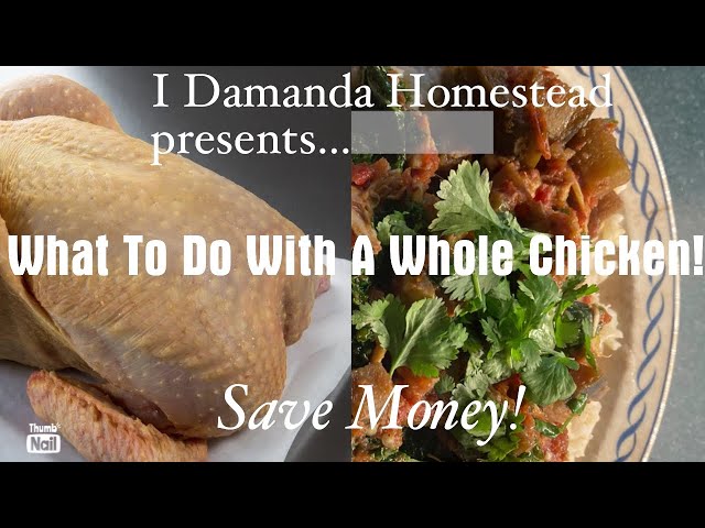 Inflation Proof Meals, Use a Whole Chicken! Save Money!