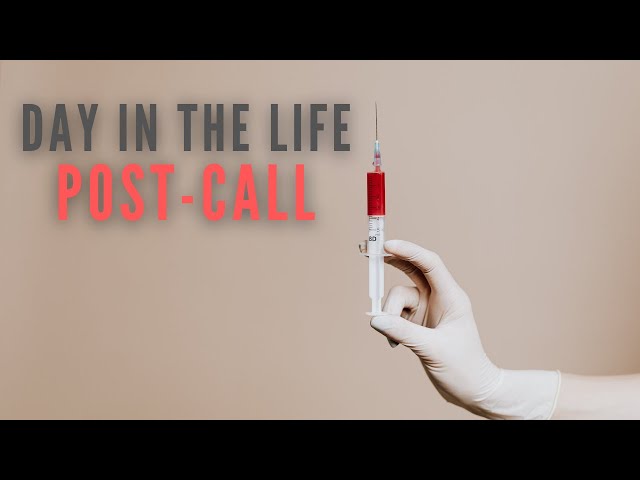 Day in the Life - Doctor Post Call