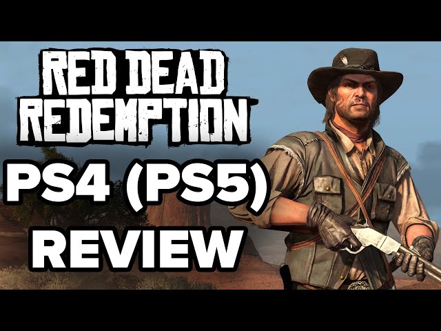 Red Dead Redemption PS4 (via PS5) Review - DIFFICULT TO RECOMMEND