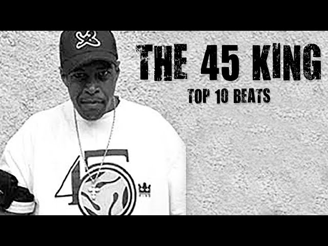 The 45 King - Top 10 Beats