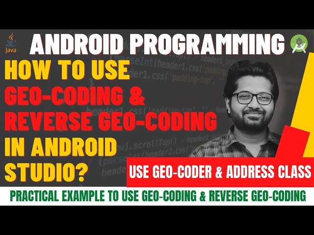 Geocoding & Reverse Geocoding in Android | Geocoder in Android Studio | Address to Map Coordinates
