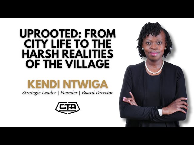 1588. Uprooted: From City Life to the Harsh Realities of the Village - Kendi Ntwiga