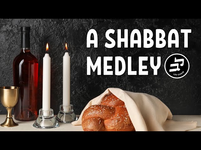 Shabbat Medley with Lev Choir - שבת שלום עם מקהלת לב