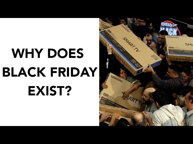 Why Does Black Friday Exist?