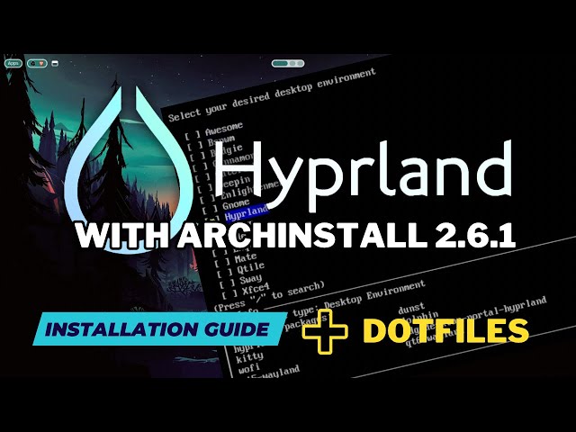 Install HYPRLAND with ARCHINSTALL 2.6.1 on Arch Linux. Fully functional system. PLUS my dotfiles.