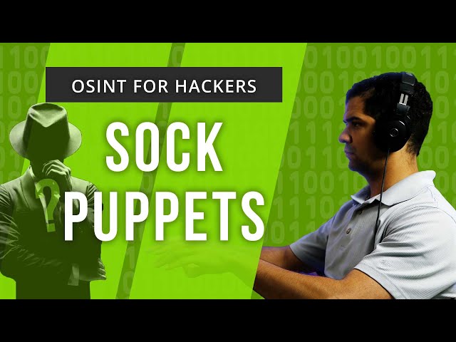 Using Sock Puppets For Hacking: OSINT For Hackers