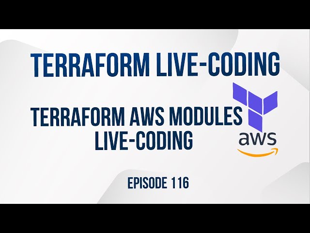 Terraform AWS modules live-coding - Episode 116