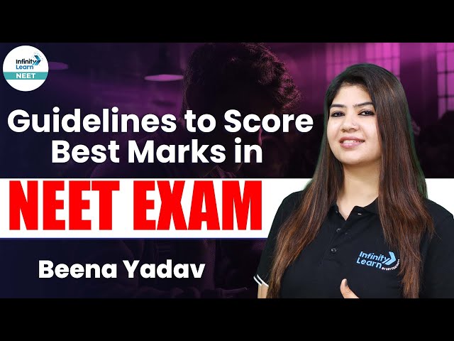 Guidelines To Score Best Marks in NEET 2024 Exam  @InfinityLearn_NEET