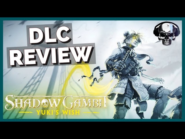 Shadow Gambit: Yuki's Wish & Zagan's Ritual - DLC Review