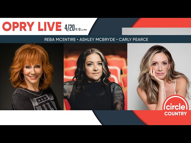 Opry Live - Reba McEntire, Carly Pearce, and Ashley McBryde