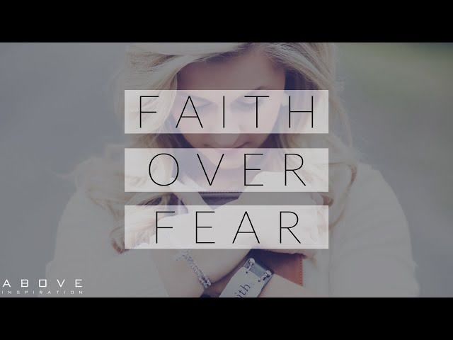 FAITH OVER FEAR | Focus on God - Inspirational & Motivational Video