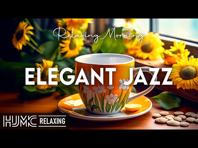 Elegant Jazz - Relaxing with Soft Jazz Instrumental Music & Happy Harmony Bossa Nova