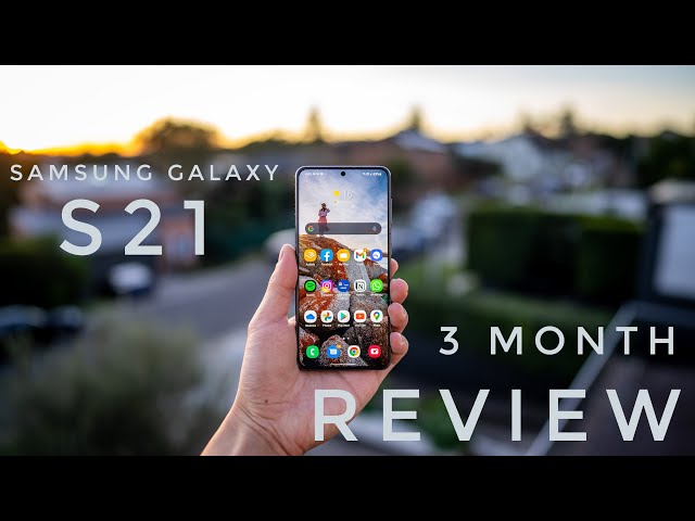 Samsung Galaxy S21 - A 3 Month Review (Exynos)