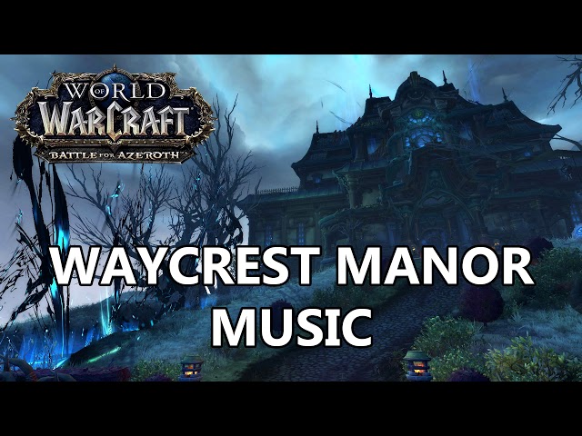 Waycrest Manor Music - Battle for Azeroth Music