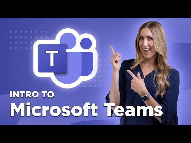 Intro to Microsoft Teams - Everything You Need To Know To Get Started
