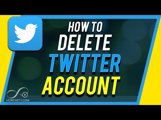 How To Delete Your Twitter Account