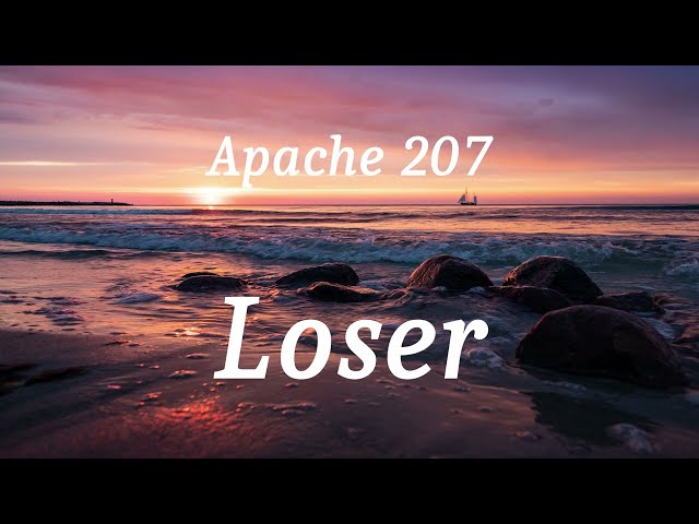 Apache 207 - Loser (lyrics)