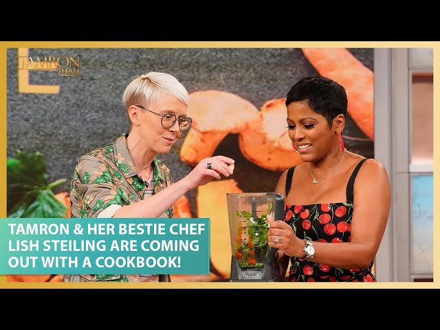 Tamron & Her Bestie Chef Lish Steiling Are Coming Out With A Cookbook!
