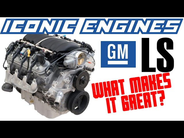 GM LS - What makes it GREAT? ICONIC ENGINES #12