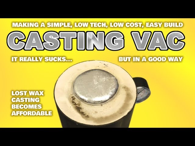 EASY build Vacuum Casting machine system for Lost Wax / PLA Casting - DIY chamber & Pump - by VOGMAN