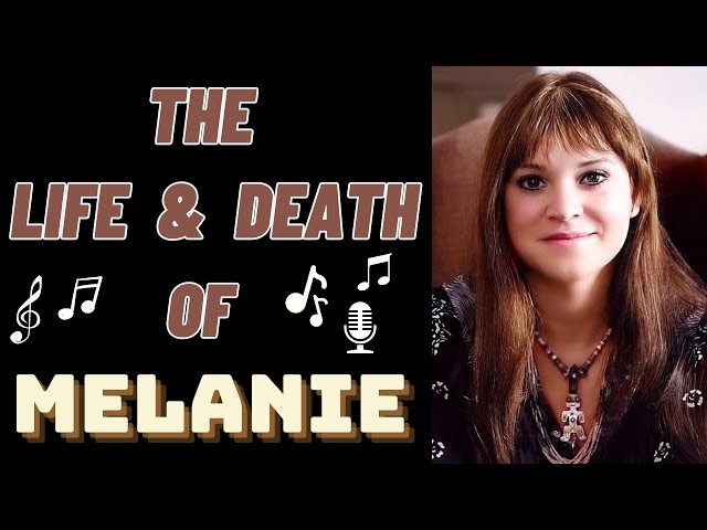 The Life & Death of MELANIE