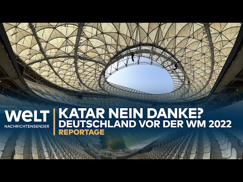 WM 2022: KATAR - NEUN DANKE? Deutschland vor der Fußball-Weltmeisterschaft | WELT Reportage