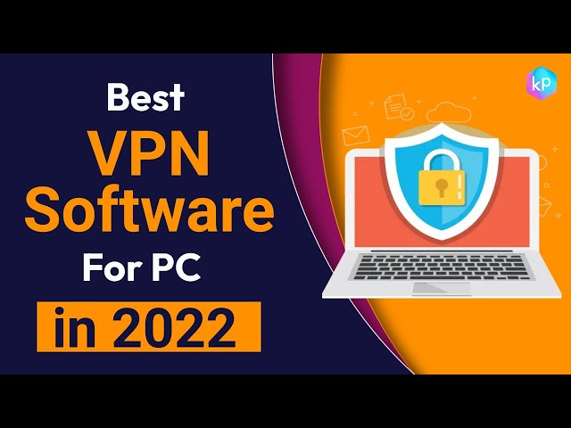 Top 5 | Best VPN Software for PC to Use in 2022