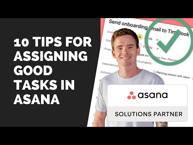 10 Tips for assigning good tasks in Asana