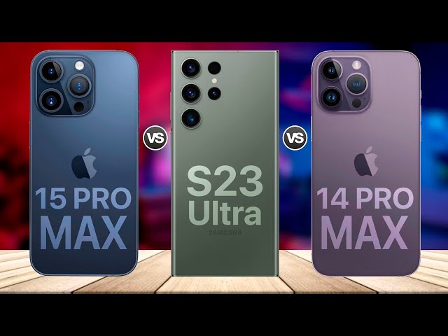 iPhone 15 Pro Max VS Galaxy S23 Ultra VS iPhone 14 Pro Max | Top Flagships