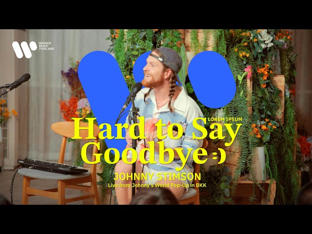 [Live Session] Hard To Say Goodbye - Johnny Stimson | Live Session from Johnny’s World Pop-Up in BKK