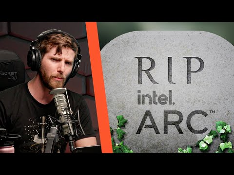 RIP Intel ARC: 2022-2022