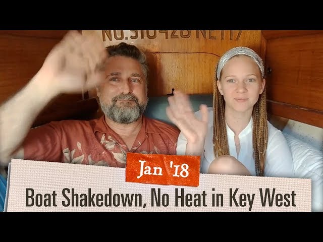 Boat Shakedown, No Heat, Lots of Food in Key West [Jan 2018 Adventure Log]
