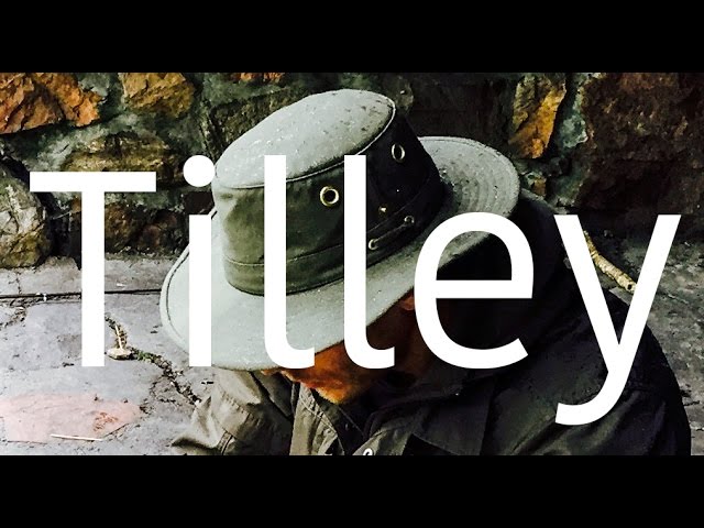 The hat I wear and why - Tilley