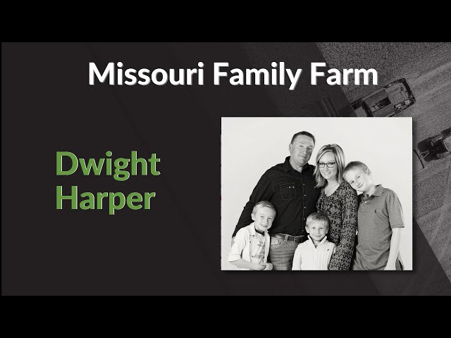 Dwight Harper | Missouri Family Farm