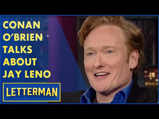 Conan O'Brien Talks About Jay Leno | Letterman