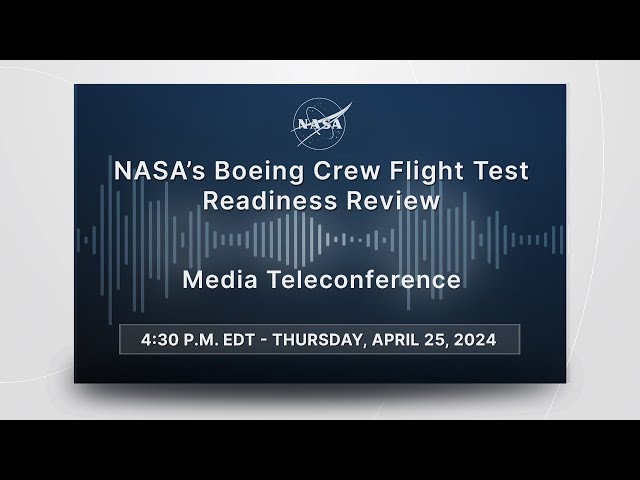 NASA’s Boeing Crew Flight Test Readiness Review (April 25, 2024)