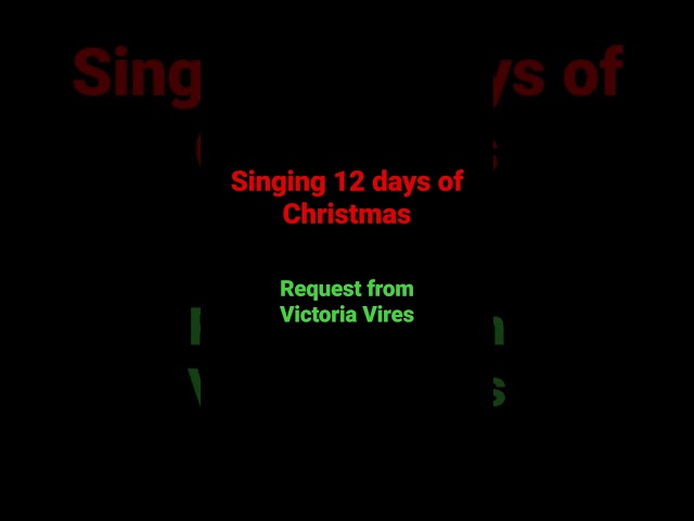 Singing 12 Day of Christmas (@victoriavires5178)