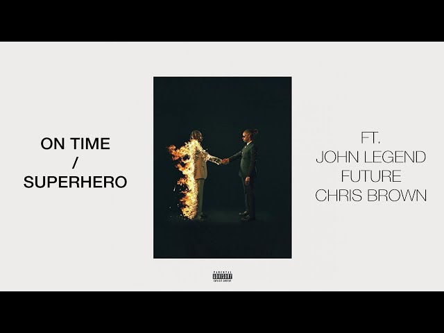 On Time x Superhero - Metro Boomin ft. John Legend, Future & Chris Brown