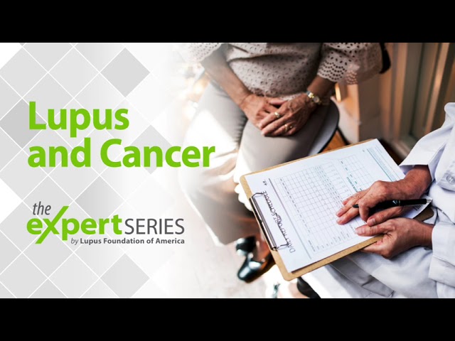 The Expert Series S6E6: Lupus and Cancer