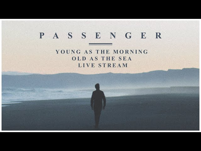 YOUNG AS THE MORNING OLD AS THE SEA LIVE STREAM