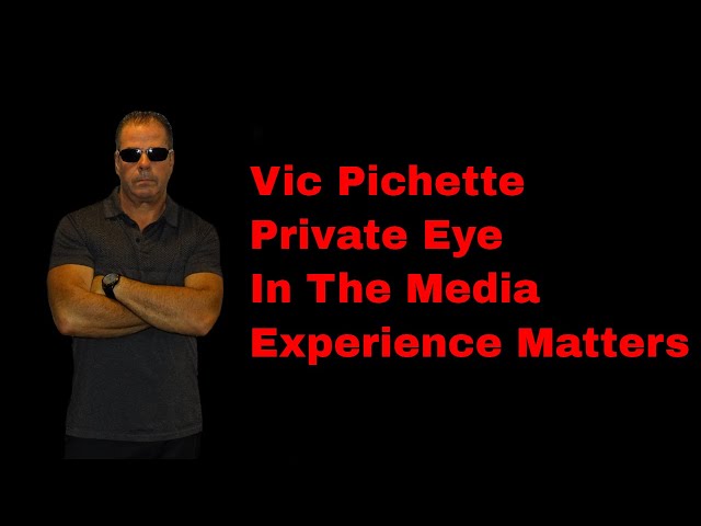 Vic Pichette I Best Private Detectives I Check Out My Media
