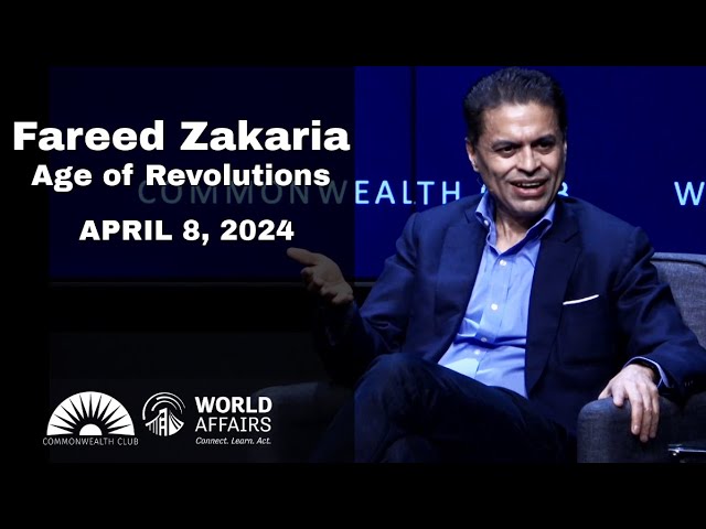 Fareed Zakaria | Age of Revolutions