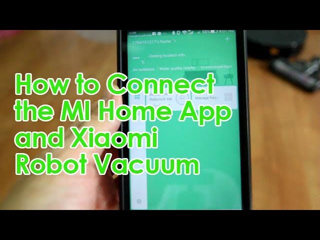 Connecting the MI Home App To the Xiaomi Robot Vacuum (Updated)