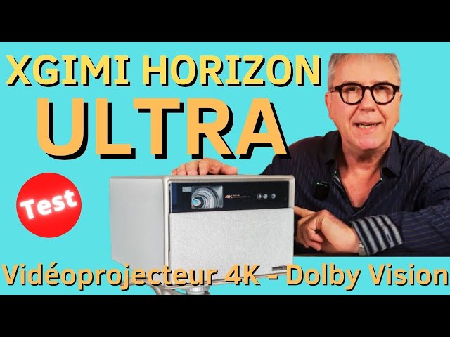 XGIMI Horizon Ultra : Le Home Cinéma 4K HDR Facile à Vivre !