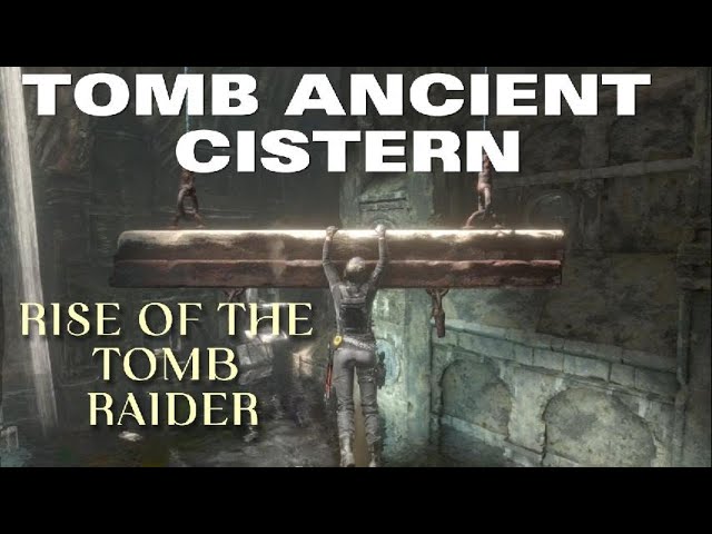 TOMB ANCIENT CISTERN-RISE OF THE TOMB RAIDER