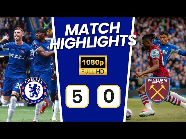 Chelsea vs West Ham (5-0) All Goals & Extended Highlights | Premier League 2023/24
